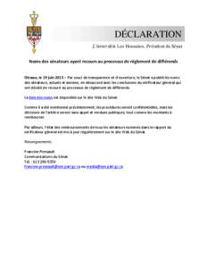 DÉCLARATION L’honorable Leo Housakos, Président du Sénat Noms des sénateurs ayant recours au processus de règlement de différends Ottawa, le 19 juin 2015 – Par souci de transparence et d’ouverture, le Sénat 