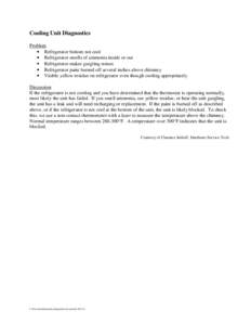 Cooling Unit Diagnostics Problem • Refrigerator bottom not cool • Refrigerator smells of ammonia inside or out • Refrigerator makes gurgling noises • Refrigerator paint burned off several inches above chimney