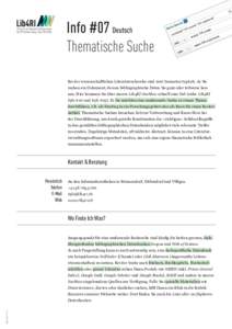 Info #07 Deutsch Thematische Suche Bei der wissenschaftlichen Literaturrecherche sind zwei Szenarien typisch: A) Sie suchen ein Dokument, dessen bibliographische Daten Sie ganz oder teilweise kennen. Hier kommen Sie übe