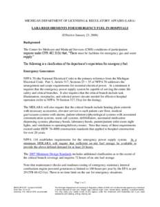 MICHIGAN DEPARTMENT OF LICENSING & REGULATORY AFFAIRS (LARA) LARA REQUIREMENTS FOR EMERGENCY FUEL IN HOSPITALS (Effective January 23, 2008) Background The Center for Medicare and Medicaid Services (CMS) conditions of par