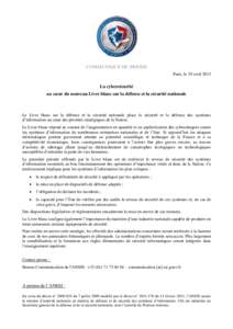 COMMUNIQUÉ DE PRESSE Paris, le 29 avril 2013 La cybersécurité au cœur du nouveau Livre blanc sur la défense et la sécurité nationale