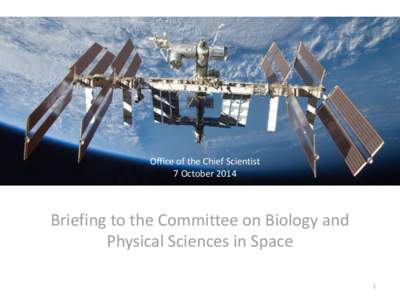 Office of the Chief Scientist Office of the Chief Scientist 7 October[removed]July[removed]Briefing to the Committee on Biology and