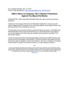 Late-2000s financial crisis / United States federal banking legislation / Trade unions in the United States / Bailout / Mary Kay Henry / Dodd–Frank Wall Street Reform and Consumer Protection Act / Too big to fail / SEIU Local 1 Canada / Service Employees International Union / Economics / Economic history