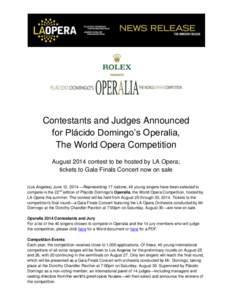 Contestants and Judges Announced for Plácido Domingo’s Operalia, The World Opera Competition August 2014 contest to be hosted by LA Opera; tickets to Gala Finals Concert now on sale (Los Angeles) June 12, 2014 —Repr