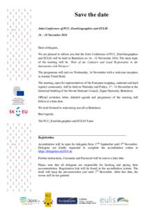 Save the date Joint Conference of PCC, EuroGeographics and EULIS 16 – 18 November 2016 Dear colleagues, We are pleased to inform you that the Joint Conference of PCC, EuroGeographics