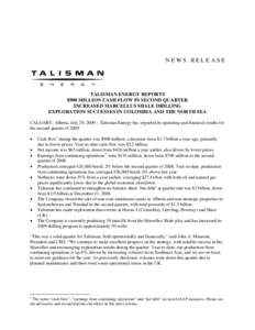 Microsoft Word[removed]Talisman Energy Reports $900 Million Cash Flow in Second Quarter Increased Marcellus Shale Drilling Expl