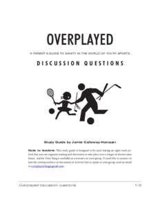 OVERPLAYED A PARENT’S GUIDE TO SANITY IN THE WORLD OF YOUTH SPORTS DISCUSSION QUESTIONS  Study Guide by Jamie Calloway-Hanauer