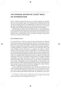 the strange return of gyges’ ring: an introduction Book II of Plato’s Republic tells the story of a Lydian shepherd who stumbles upon the ancient Ring of Gyges while minding his flock. Fiddling with the ring one day,