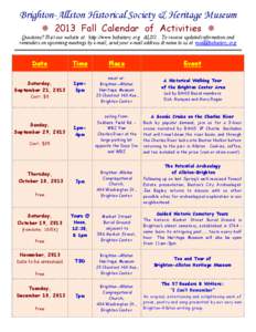 Brighton-Allston Historical Society & Heritage Museum  2013 Fall Calendar of Activities  Questions? Visit our website at: http://www.bahistory.org ALSO.... To receive updated information and reminders on upcoming m