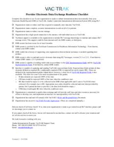 Provider Electronic Data Exchange Readiness Checklist Complete this checklist to see if your organization is ready to submit immunization data electronically from your Electronic Health Record (EHR) to VacTrAK, Alaska’