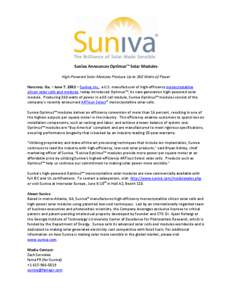 Suniva Announces Optimus™ Solar Modules High-Powered Solar Modules Produce Up to 260 Watts of Power Norcross, Ga. – June 7, 2011 – Suniva, Inc., a U.S. manufacturer of high-efficiency monocrystalline silicon solar 