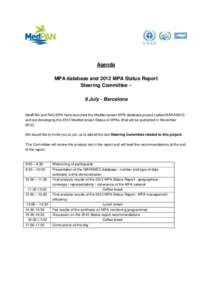 Agenda MPA database and 2012 MPA Status Report Steering Committee – 9 July - Barcelona MedPAN and RAC/SPA have launched the Mediterranean MPA database project (called MAPAMED) and are developing the 2012 Mediterranean 