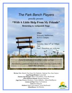 The Park Bench Players proudly present: “With A Little Help From My Friends” Returning to Antigonish Stage Where:
