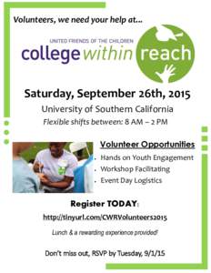 Volunteers, we need your help at...  Saturday, September 26th, 2015 University of Southern California Flexible shifts between: 8 AM – 2 PM Volunteer Opportunities
