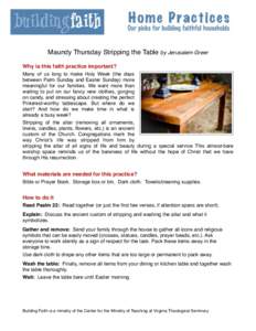 Maundy Thursday Stripping the Table by Jerusalem Greer Why is this faith practice important? Many of us long to make Holy Week (the days between Palm Sunday and Easter Sunday) more meaningful for our families. We want mo