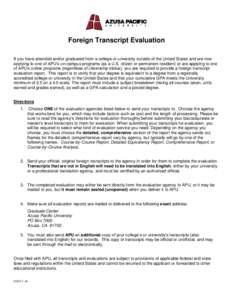 Foreign Transcript Evaluation If you have attended and/or graduated from a college or university outside of the United States and are now applying to one of APU’s on-campus programs (as a U.S. citizen or permanent resi