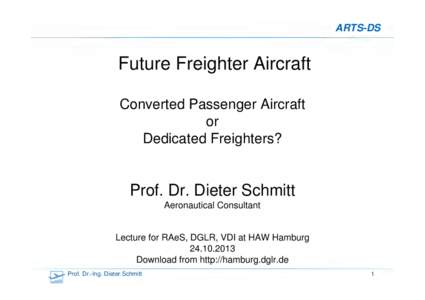 ARTS-DS  Future Freighter Aircraft Converted Passenger Aircraft or Dedicated Freighters?