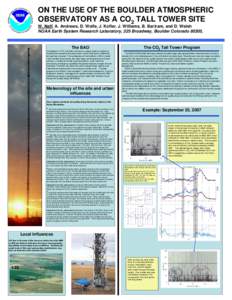 ON THE USE OF THE BOULDER ATMOSPHERIC OBSERVATORY AS A CO2 TALL TOWER SITE W. Neff, A. Andrews, D. Wolfe, J. Kofler, J. Williams, B. Bartram, and D. Welsh NOAA Earth System Research Laboratory, 325 Broadway, Boulder Colo