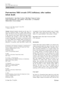 Eur J Pediatr DOI[removed]s00431[removed]SHORT REPORT  Post-mortem MRI reveals CPT2 deficiency after sudden