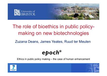 Ethics / Biology / Science / Applied ethics / Philosophy of biology / University of Toronto Joint Centre for Bioethics / Resources for clinical ethics consultation / Medical ethics / Bioethics / Bioethicists