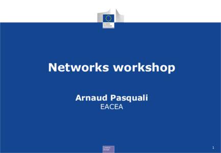 Networks workshop Arnaud Pasquali EACEA 1