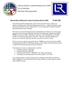 American Recovery and Reinvestment Act of 2009 City of Little Rock Little Rock Police Department City of Little Rock  Edward Byrne Memorial Justice Assistance Grant (JAG)