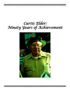 Curtis Elder: Ninety Years of Achievement 	 Observing Curtis Elder in the upbeat Scottish beret reflecting his heritage, one would never guess he celebrated his 90th birthday on March 30, 2011. A certified AIPG professi