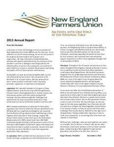 2013 Annual Report From the President It has been an honor and privilege to serve as president of New England Farmers Union (NEFU) over the past year. As we celebrate our fourth annual meeting, we can be very proud of th