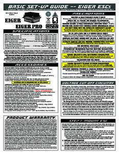 BASIC SET-UP GUIDE –- eiger ESCs  • Download “Eiger/Eiger Pro Field Guide” from our website for Proper Gearing & Custom Programming • Read All Instructions Before Use • #[removed]Rev[removed]