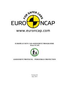 EUROPEAN NEW CAR ASSESSMENT PROGRAMME (Euro NCAP) ASSESSMENT PROTOCOL – PEDESTRIAN PROTECTION  Version 8.0