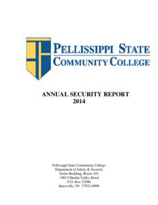 ANNUAL SECURITY REPORT 2014 Pellissippi State Community College Department of Safety & Security Goins Building, Room 101