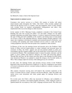 Maricopa Lawyer Clerk’s Corner July 2015 Issue By Michael K. Jeanes, Clerk of the Superior Court Improvements to customer access Customers who receive services at a Clerk’s file counter or facility will notice