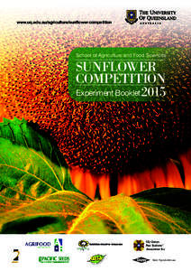 www.uq.edu.au/agriculture/sunflower-competition  School of Agriculture and Food Sciences SUNFLOWER COMPETITION