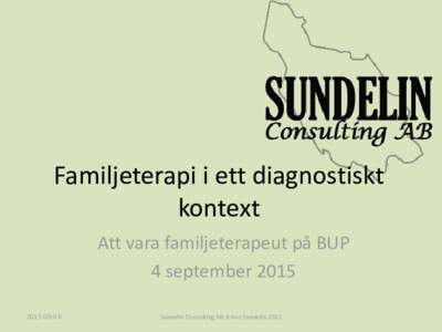 Familjeterapi i ett diagnostiskt kontext Att vara familjeterapeut på BUP 4 september