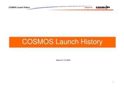 COSMOS Launch History  prepared by COSMOS Launch History Status