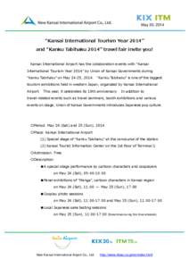 May 20, 2014  “Kansai International Tourism Year 2014” and “Kanku Tabihaku 2014” travel fair invite you! Kansai International Airport has the collaboration events with “Kansai International Tourism Year 2014”