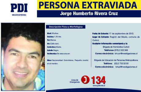 Jorge Humberto Rivera Cruz  Edad: 39 años. Fecha de Extravío: 17 de septiembre de 2013.