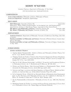 KERRY MCKENZIE Assistant Professor, Department of Philosophy, UC San Diego. www.kerrymckenzie.org ·  COMPETENCES Areas of Specialization: Philosophy of Science, Philosophy of Physics. Areas of Competen