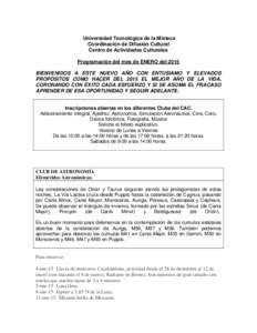 Universidad Tecnológica de la Mixteca Coordinación de Difusión Cultural Centro de Actividades Culturales Programación del mes de ENERO del 2015 BIENVENIDOS A ESTE NUEVO AÑO CON ENTUSIAMO Y ELEVADOS PROPÓSITOS COMO 