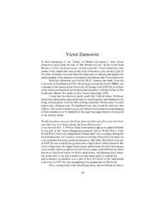 Victor Zarnowitz If Paul Samuelson is the AFather of Modern Economics,@ then Victor Zarnowitz easily holds the title of AMr. Business Cycle.@ In the recent book