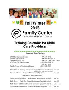 Fall/Winter 2013 Training Calendar for Child Care Providers Important Phone Numbers: