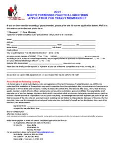 2014 NORTH TENNESSEE PRACTICAL SHOOTERS APPLICATION FOR YEARLY MEMBERSHIP If you are interested in becoming a yearly member, please print and fill out the application below. Mail it to the address at the bottom of the fo