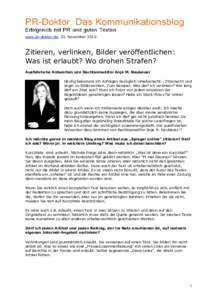 www.pr-doktor.de, 23. November[removed]Zitieren, verlinken, Bilder veröffentlichen: Was ist erlaubt? Wo drohen Strafen? Ausführliche Antworten von Rechtsanwältin Anja M. Neubauer Häufig bekomme ich Anfragen bezüglich 