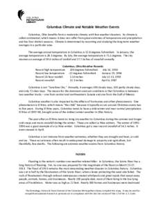 Columbus Climate and Notable Weather Events Columbus, Ohio benefits from a moderate climate, with few weather disasters. Its climate is called continental, which means it does not suffer from great extremes of temperatur