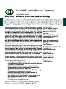 Journal of Electrical and Computer Engineering Special Issue on Advances in Weather Radar Technology CALL FOR PAPERS Weather radar is one of most important instruments for atmosphere surveillance