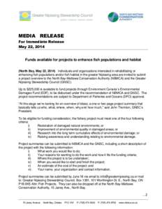 MEDIA RELEASE For Immediate Release May 22, 2014 Funds available for projects to enhance fish populations and habitat (North Bay, May 22, 2014) Individuals and organizations interested in rehabilitating or