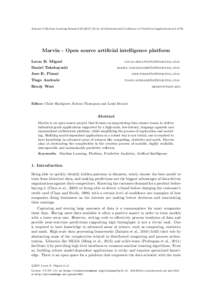 Journal of Machine Learning Research, 4th International Conference on Predictive Applications and APIs  Marvin - Open source artificial intelligence platform Lucas B. Miguel  