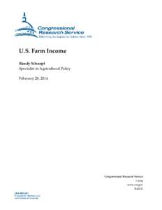 U.S. Farm Income Randy Schnepf Specialist in Agricultural Policy February 28, 2014  Congressional Research Service