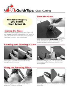 QuickTips: ® Glass Cutting Score the Glass