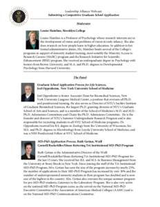 Leadership Alliance Webcast: Submitting a Competitive Graduate School Application Moderator Louise Hainline, Brooklyn College Louise Hainline is a Professor of Psychology whose research interests are in the development o